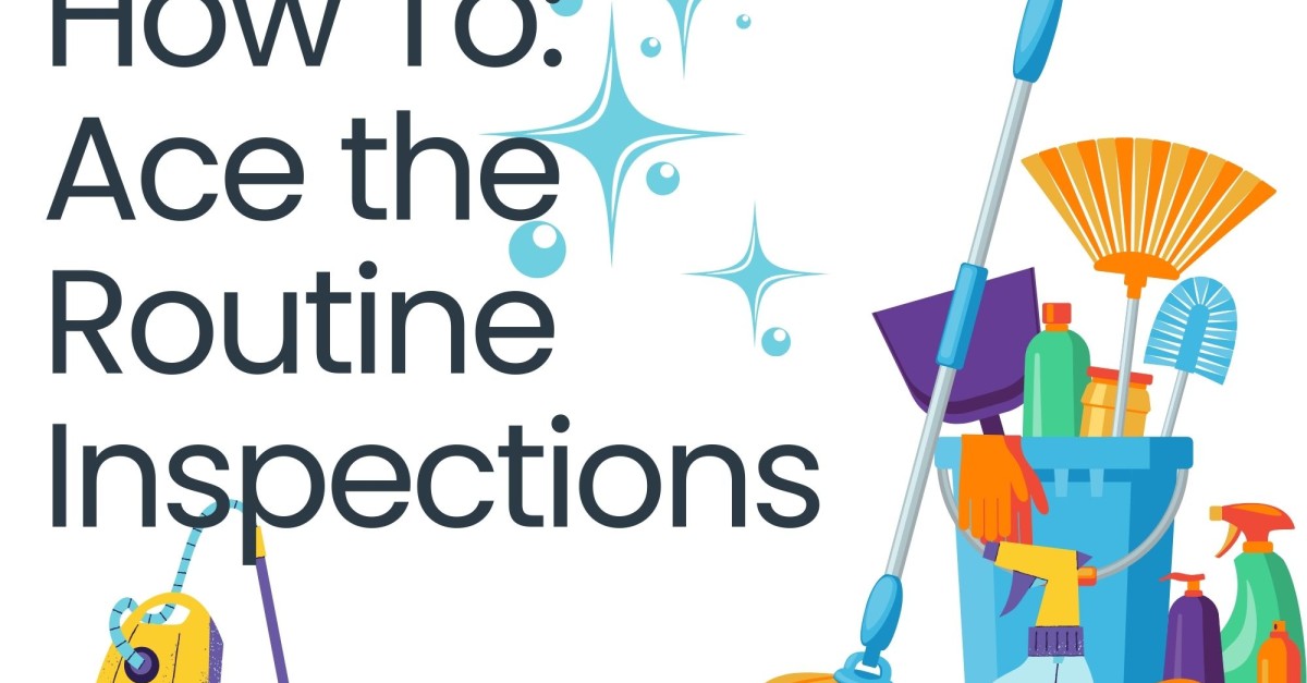 How To: Ace the Routine Inspections - Campus Living Villages